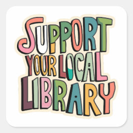 Adesivo Quadrado Apoie Sua Biblioteca Local Leitores de Livros