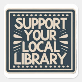 Adesivo Quadrado apoie sua biblioteca local quadrada