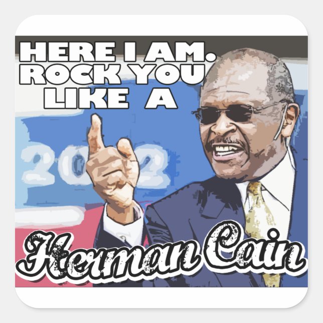 Adesivo Quadrado Aqui estou eu. Rock você como Herman Cain (Frente)