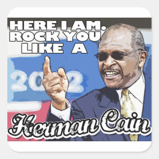 Adesivo Quadrado Aqui estou eu. Rock você como Herman Cain