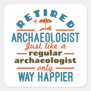Adesivo Quadrado Arqueologia Aposentada Arqueologia Engraçada Feliz