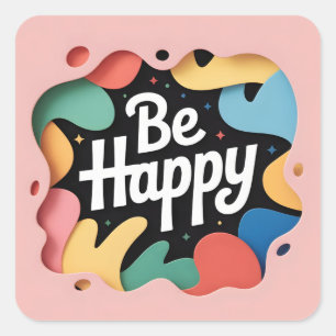 Adesivo Quadrado Arte Motivacional em Camadas: Frase "Seja Feliz"