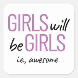Adesivo Quadrado As Meninas Serão Meninas. Incrível empoderamento f