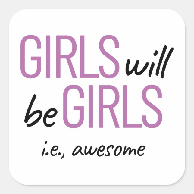 Adesivo Quadrado As Meninas Serão Meninas. Incrível empoderamento f (Frente)
