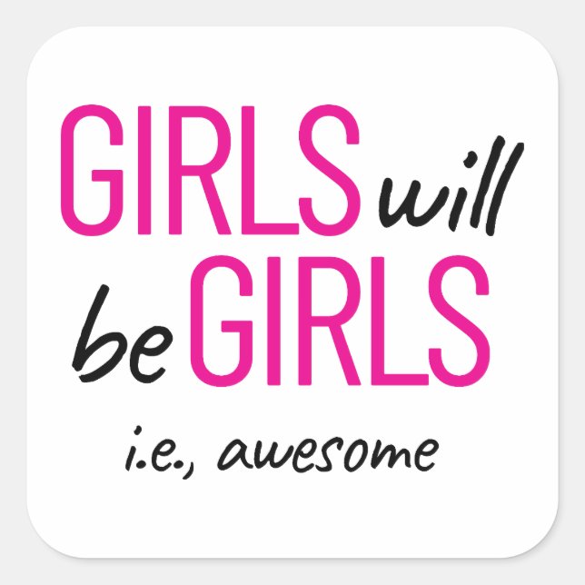 Adesivo Quadrado As Meninas Serão Meninas. Incrível empoderamento f (Frente)