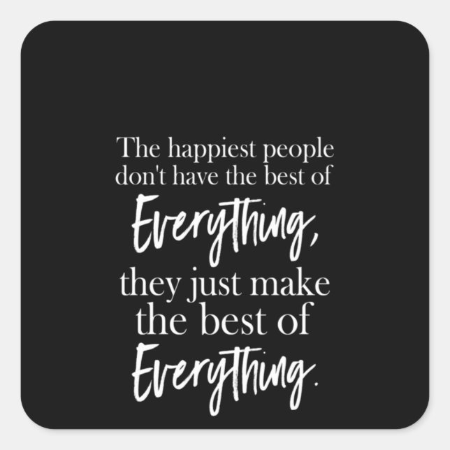 Adesivo Quadrado as pessoas mais felizes não têm o melhor de todos (Frente)