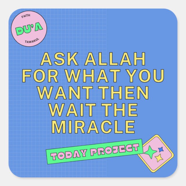 Adesivo Quadrado Ask Allah & Wait for the Miracle (Frente)