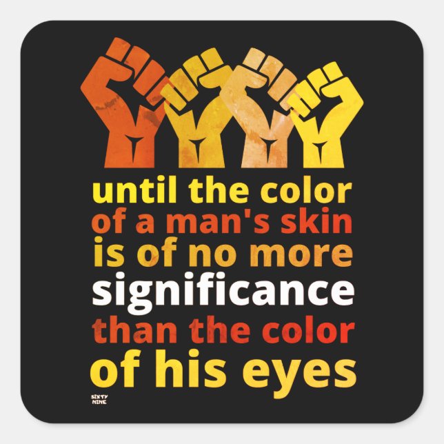 ADESIVO QUADRADO "ATÉ A COR DA PELE DE UM HOMEM..." (Frente)