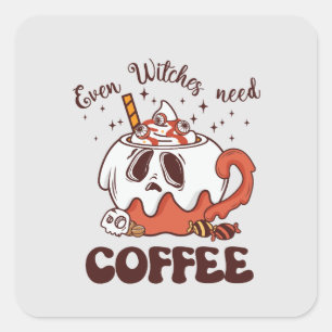 Adesivo Quadrado Até Bruxas Precisam De Café