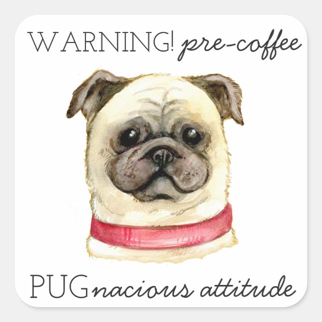 Adesivo Quadrado Atitude Pugnazista Pré-Café com Pug (Frente)