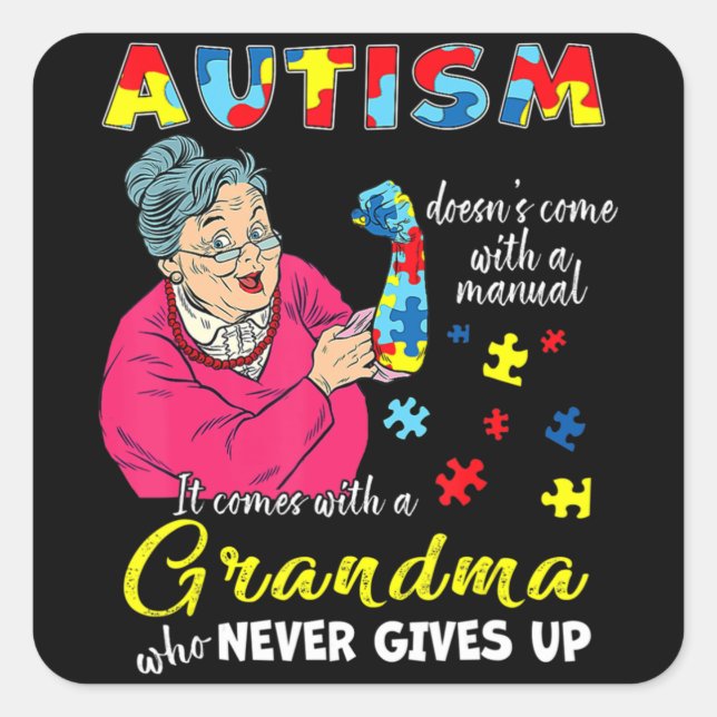 Adesivo Quadrado Autism Doesn't Come With A Manual Grandma Who Neve (Frente)