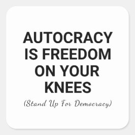 Adesivo Quadrado Autocracia É Liberdade Por Seus Próprios Knees
