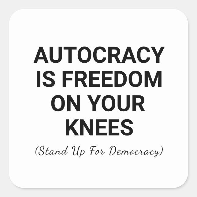 Adesivo Quadrado Autocracia É Liberdade Por Seus Próprios Knees (Frente)