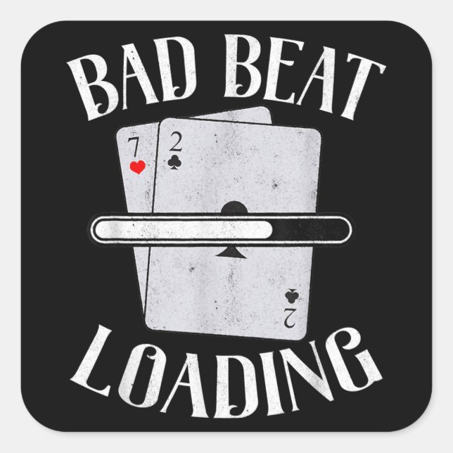 Adesivo Quadrado Bad Beat Loading Texas Holdem Casino Engraçado Pok (Frente)