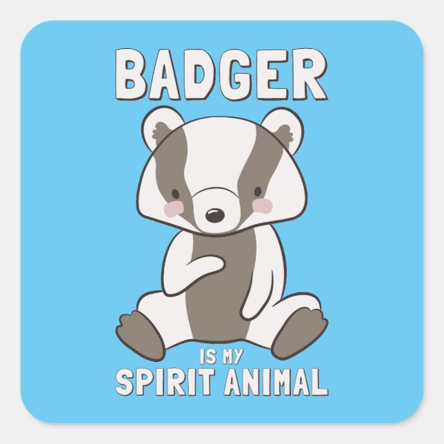 Adesivo Quadrado Badger É O Meu Espírito Animal Selvagem. (Frente)