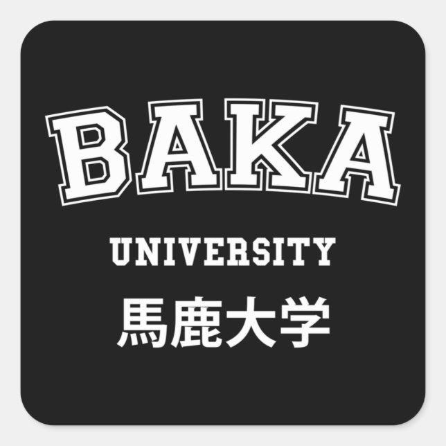 ADESIVO QUADRADO BAKA UNIVERSITY SQUARE STICKER (Frente)