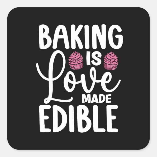 Adesivo Quadrado Baker Baking É Amor Feita Com Assar De Bolo Comest (Frente)
