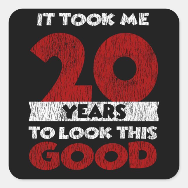 Adesivo Quadrado Bday de 20 anos me fez parecer um bom aniversário  (Frente)