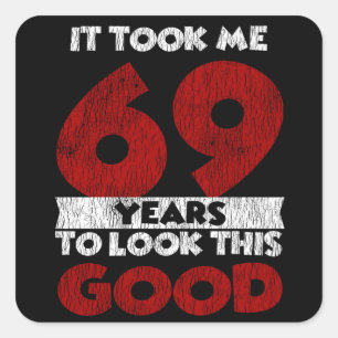 Adesivo Quadrado Bday de 69 anos me fez ficar bem no aniversário d