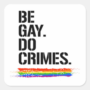 Adesivo Quadrado BE GAY DO CRIMES T-Shirt