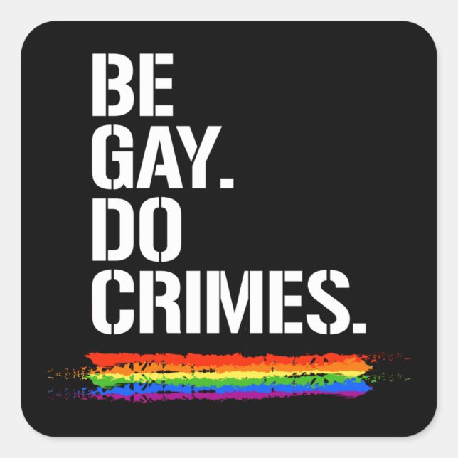 Adesivo Quadrado BE GAY DO CRIMES T-Shirt (Frente)