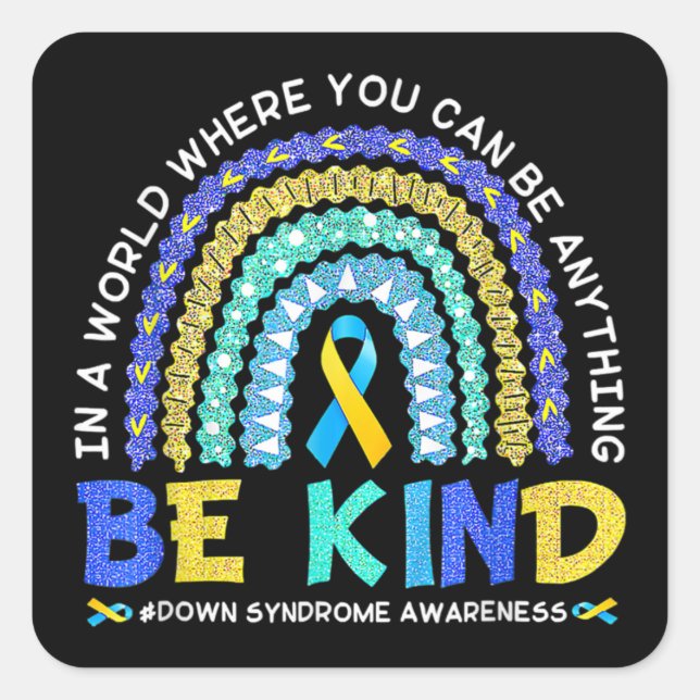 Adesivo Quadrado Be Kind Down Syndrome Awareness Blue Yellow Rainbo (Frente)