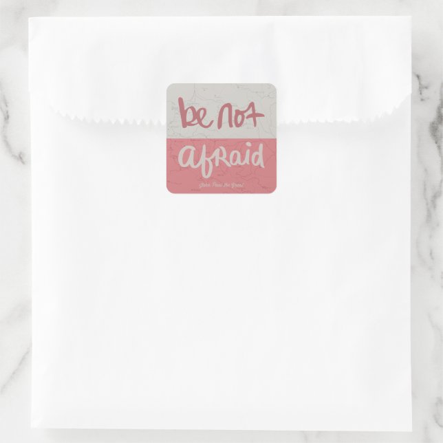 Adesivo Quadrado Be not afraid (Bolsa)