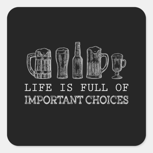 Adesivo Quadrado Beer Lover | Cerveja de escolhas importantes (Frente)