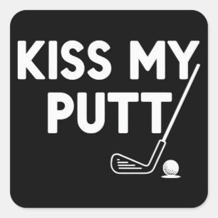 Adesivo Quadrado Beije Meu Putt Golfe Piadas Engraçadas Golferista