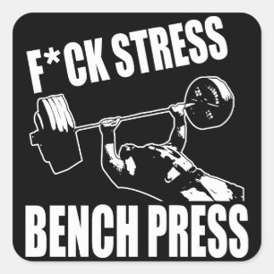 Adesivo Quadrado BENCH PRESS, F*CK STRESS - Motivação do Workout