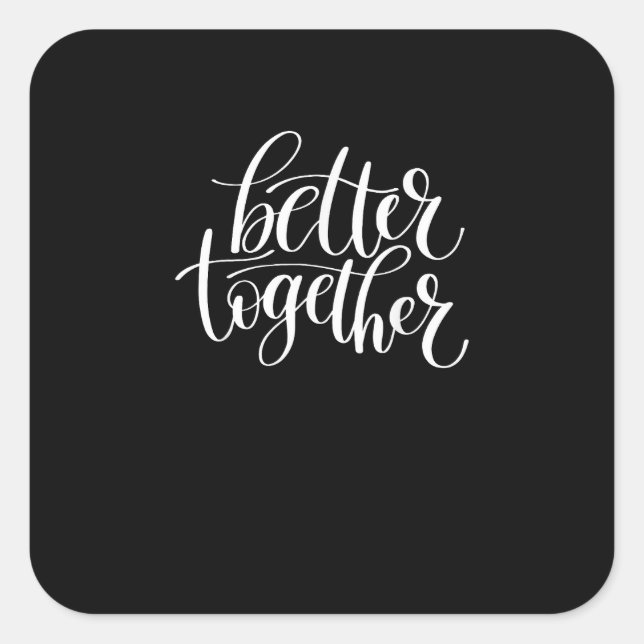 Adesivo Quadrado Better Together Couples Positive Quote Minimal Des (Frente)