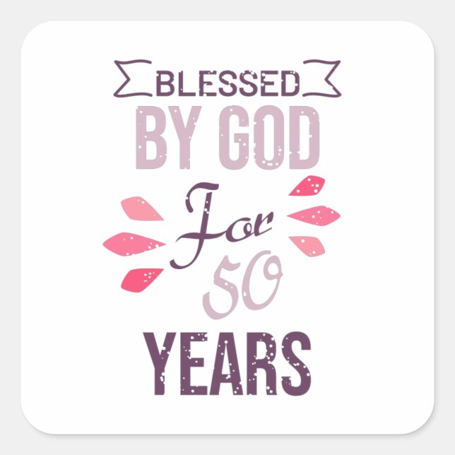Adesivo Quadrado Blessed by God for 50 years, 50th birthday design (Frente)