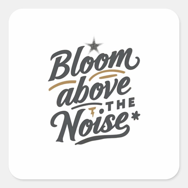 Adesivo Quadrado Bloom Above The Noise | Inspirational Retro  (Frente)