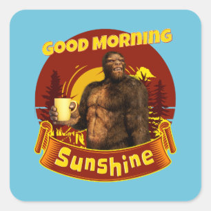 Adesivo Quadrado Bom dia Sunshine Engraçado Café Bigfoot