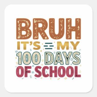 Adesivo Quadrado Bruh É Meu 100 Dias de Escola