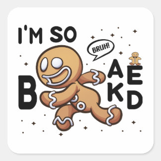 Adesivo Quadrado Bruh! Eu sou um homem de pão pelado correndo