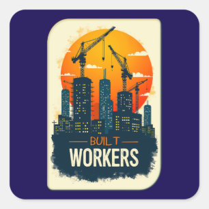 Adesivo Quadrado Built by Workers Vintage Construction Design