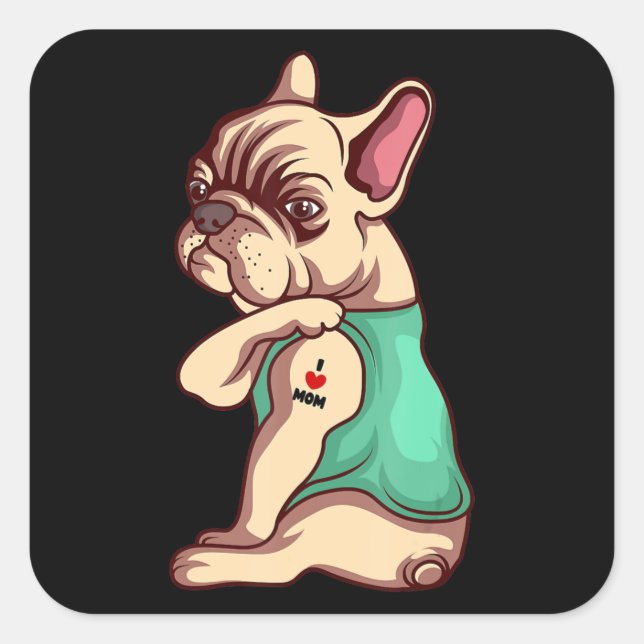 Adesivo Quadrado Cachorro | Legal Buldogue Francês Eu Amo A Mãe Tat (Frente)