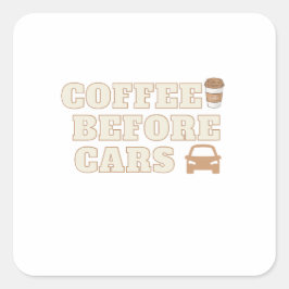 Adesivo Quadrado Café Antes dos Carros | Presente Fofo para Amantes