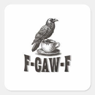 Adesivo Quadrado Café Corvo F-Caw-F Engraçado Humor Adulto