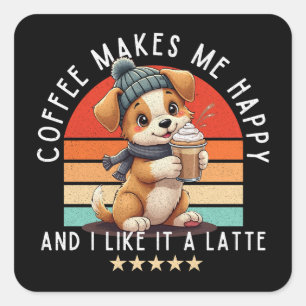 Adesivo Quadrado Café E Cãozinho - Café Me Faz Feliz, E Eu Gosto