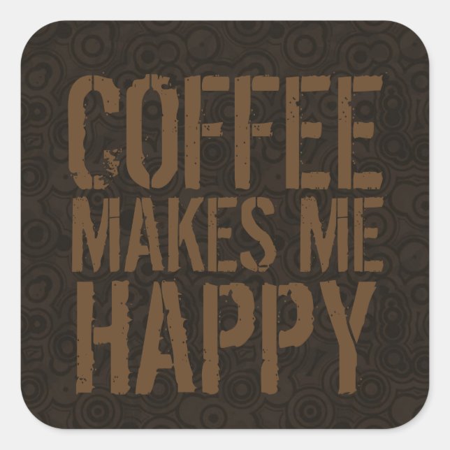 Adesivo Quadrado Café Me Torna Feliz Amante De Café (Frente)