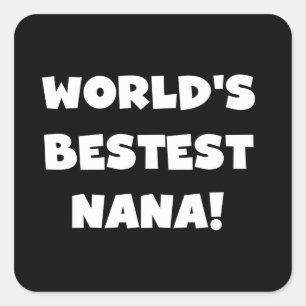 Adesivo Quadrado Camiseta preto e branco do Bestest Nana do mundo