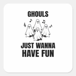 Adesivo Quadrado Cantando de Cartoon - "Ghouls Só Quer Se Divertir"