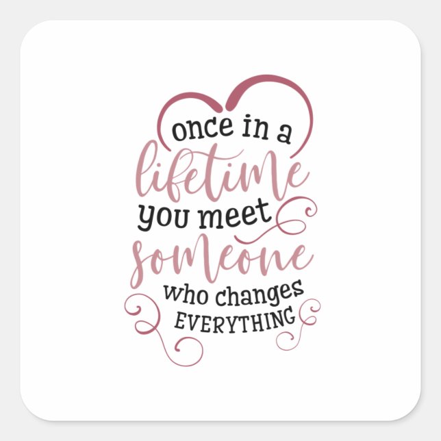 Adesivo Quadrado Casal Presente Uma Vez Na Vida Você Conhece Alguém (Frente)