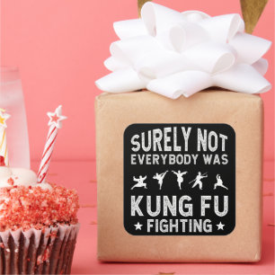 Adesivo Quadrado Certamente Nem Todos Estavam Lutando Contra Kung F