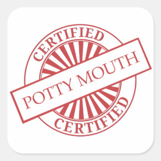 Adesivo Quadrado Certified - POTTY MOUTH