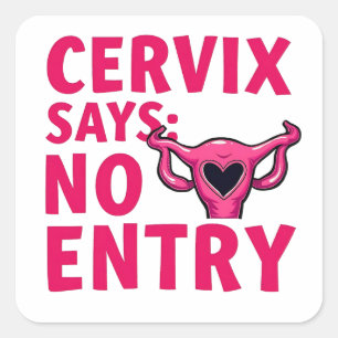 Adesivo Quadrado Cervix diz que não há entrada no Womb Pro Choice A