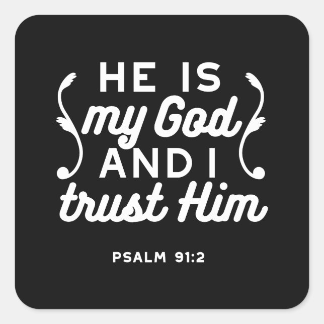 Adesivo Quadrado Christian Faith Quote – Trust in God Psalm 91:2 (Frente)