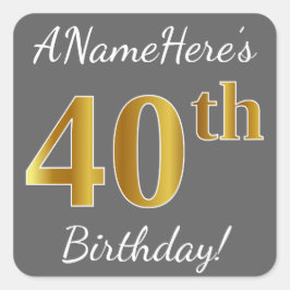Adesivo Quadrado Cinza, aniversário de 40 anos Dourada Faux + Nome 